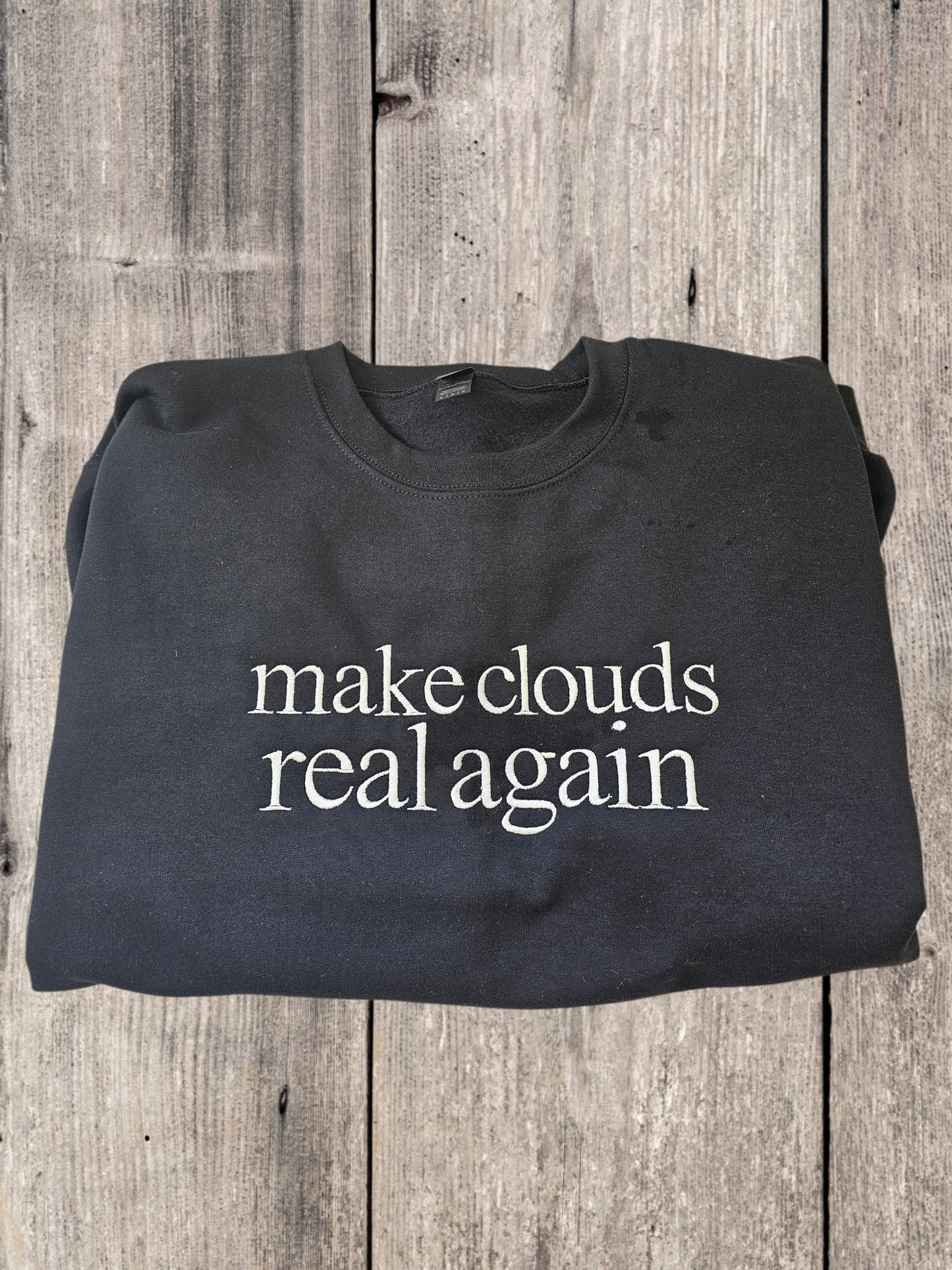 Make Clouds Real Again Crewneck ** Pre-order